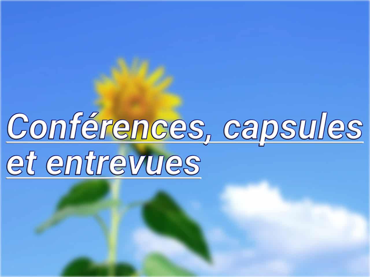 Conférences, capsules et entrevues audio de Pascal N. Paquette