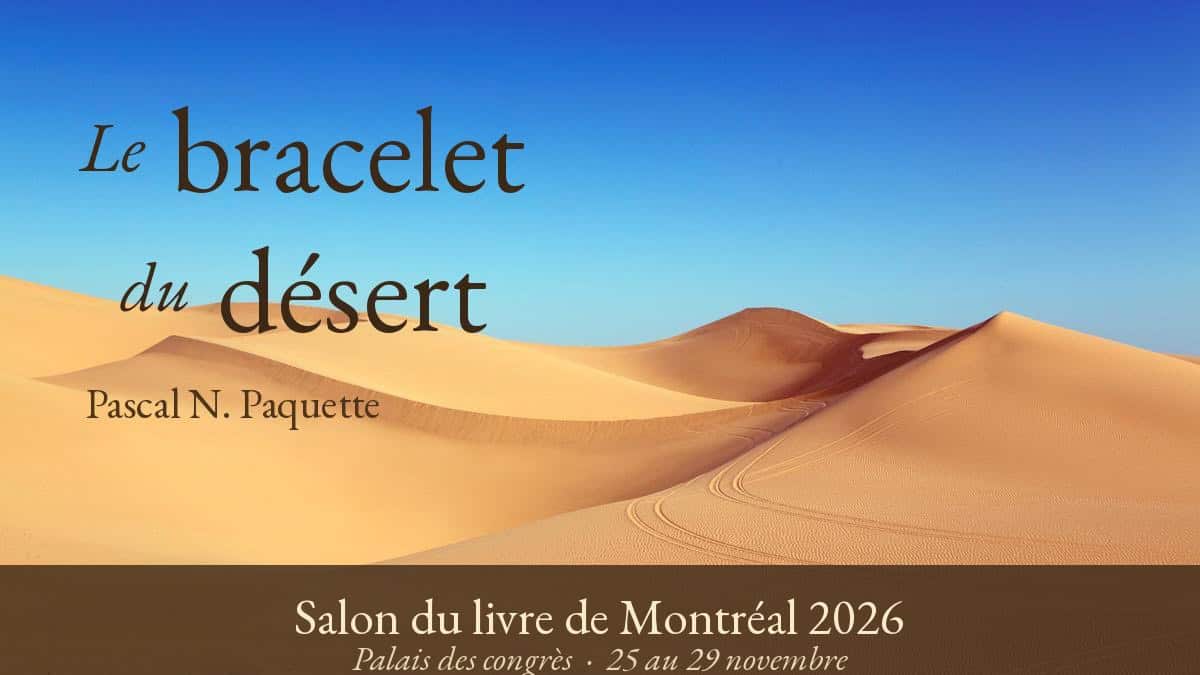 Couverture du roman Le Bracelet du Désert de Pascal N. Paquette — Éditions Le Dauphin Blanc, octobre 2026