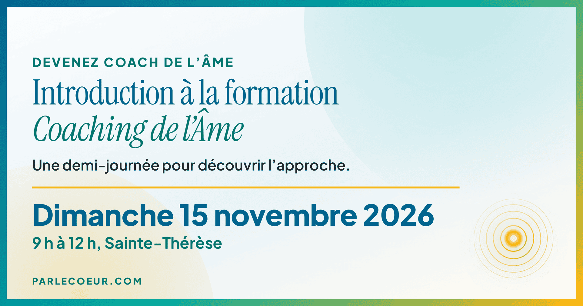 Devenez Coach de l'Âme, introduction à la formation Coaching de l'Âme, une demi-journée le dimanche 15 novembre 2026 de 9 h à 12 h à Sainte-Thérèse