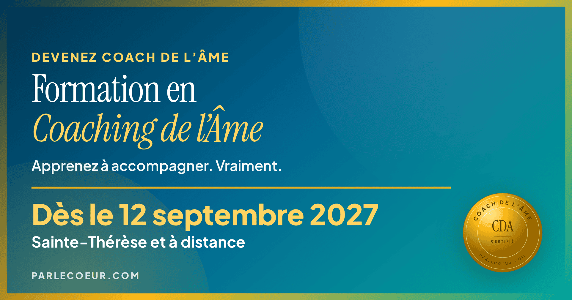 Devenez Coach de l'Âme, formation en Coaching de l'Âme, quatre phases sur dix-huit mois, première cohorte dès le 12 septembre 2027 à Sainte-Thérèse et à distance